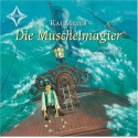 Die Muschelmagier - Kai Meyer, Andreas Fröhlich