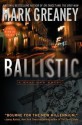 Ballistic - Mark Greaney