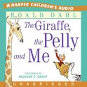 The Giraffe, The Pelly and Me - Richard E. Grant, Roald Dahl