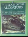 Moon of the Alligators - Jean Craighead George, Michael Rothman