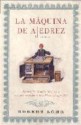 La Máquina de Ajedrez - Robert Löhr