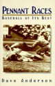 Pennant Races: Baseball At Its Best - Dave Anderson