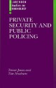 Private Security and Public Policing - Trevor Jones, Tim Newburn