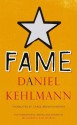 Fame: A Novel in Nine Episodes - Daniel Kehlmann, Carol Brown Janeway