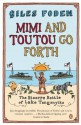 Mimi and Toutou Go Forth: The Bizarre Battle for Lake Tanganyika - Giles Foden