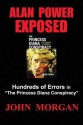 Alan Power Exposed: Hundreds of Errors in "The Princess Diana Conspiracy" - John Morgan