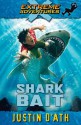 Shark Bait: : Extreme Adventures (Extreme Adventures (Puffin Books)) - Justin D'Ath