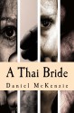 A Thai Bride: Toi's Story - Daniel McKenzie