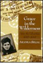 Grace in the Wilderness: After the Liberation, 1945-1948 - Aranka Siegal