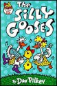 The Silly Gooses - Dav Pilkey, Kathleen Westray