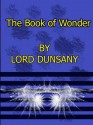 The Book of Wonder (Annotated) - Lord Dunsany