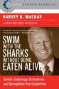 Swim with the Sharks Without Being Eaten Alive: Outsell, Outmanage, Outmotivate, and Outnegotiate Your Competition - Harvey MacKay