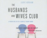 The Husbands and Wives Club: A Year in the Life of a Couples Therapy Group - Laurie Abraham, Laural Merlington