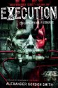 Execution: Escape from Furnace 5 - Alexander Gordon Smith