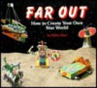 Far Out: How to Create Your Own Star World - Robin West, Robert L. Wolfe, Diane Wolfe, Priscilla Kiedrowski