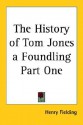 Tom Jones: Volume 1 - Henry Fielding