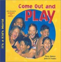 Come Out and Play - Maya Ajmera, John D. Ivanko