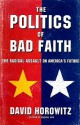 The Politics of Bad Faith (Audio) - David Horowitz, Jeff Riggenbach