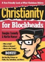 Christianity for Blockheads: A User-Friendly Look at What Christians Believe - Douglas Connelly, Martin H. Manser