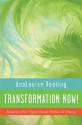 Transformation Now!: Toward a Post-Oppositional Politics of Change - AnaLouise Keating