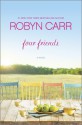 Four Friends - Robyn Carr