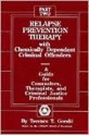 Relapse Prevention Therapy with Chemically Dependent Criminal Offenders - Terence T. Gorski, Cenaps Corporation