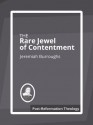 The Rare Jewel of Christian Contentment - Jeremiah Burroughs