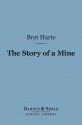 The Story of a Mine (Barnes & Noble Digital Library) - Bret Harte