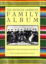 The Mexican American Family Album - Dorothy Hoobler, Thomas Hoobler