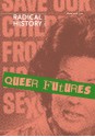 Queer Futures (Radical History Review (Duke University Press)) - David Serlin, Kevin P. Murphy, Jason Ruiz