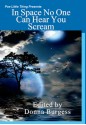 In Space No One Can Hear You Scream - Donna Burgess, J.J. Steinfeld, Adnane Rehane, Mick Axelrod, Daniel Pyle, Changming Yuan, Mae Empson, Theresa C. Newbill, Mario Milosevic, Bruce Boston, C.B. Calsing, Lee Clark Zumpe, Alexandra Seidel, Cate Gardner, Jack Horne, Fadzlishah Johanabas, Rebecca Besser, Petr Ja