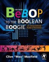 Bebop to the Boolean Boogie: An Unconventional Guide to Electronics - Clive Maxfield