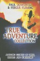 True Adventures Collection - Paul Dowswell, Fergus Fleming