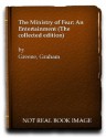 The Ministry of Fear: An Entertainment (The Collected Edition) - Graham Greene