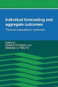 Individual Forecasting and Aggregate Outcomes: 'Rational Expectations' Examined - Frydman R. Oman, Edmund S. Phelps, Frydman R. Oman