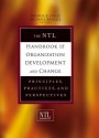 The Ntl Handbook of Organization Development and Change: Principles, Practices, and Perspectives - Brenda B. Jones, Michael Brazzel