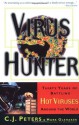 Virus Hunter: Thirty Years of Battling Hot Viruses Around the World - C.J. Peters, Mark Olshaker