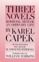 Three Novels: Hordubal, Meteor, An Ordinary Life - Karel Čapek, M. Weatherall