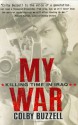 My War: Killing Time in Iraq - Colby Buzzell