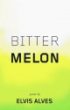 Bitter Melon - Elvis Alves