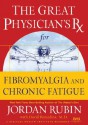 Great Physician's Rx for Fibromyalgia and Chronic Fatigue (Great Physician's Rx Series) - Jordan Rubin