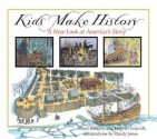 Kids Make History: A New Look at America's Story - Susan Buckley, Elspeth Leacock, Randy Jones