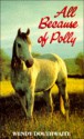 All because of Polly - Wendy Douthwaite, Joan Thompson