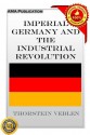 Imperial Germany and the industrial revolution - Thorstein Veblen