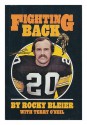 Fighting Back: The Rocky Bleier Story - Rocky Bleier, Terry O'Neil