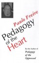 Pedagogy of the Heart - Paulo Freire