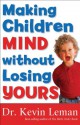 Making Children Mind without Losing Yours - Kevin Leman