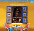 A Cup of Friendship - Deborah Rodriguez