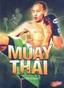 Muay Thai - Tim O'Shei, Barbara J. Fox, Khru David Rogers