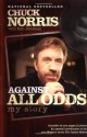 Against All Odds: My Story - Chuck Norris, Ken Abraham